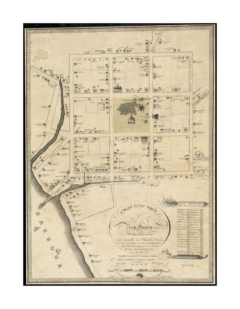 1806 Map Connecticut | New Haven | New Haven A plan of the town of New Haven: with all the buildings in 1748 taken by the Hon. Gen. Wadsworth of Durham to which are added the names and professions of the inhabitants at that period: also the location of l