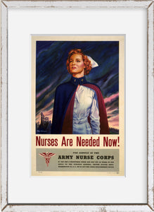 Photo: Nurses, needed now, service, recruitment, Army Corps, World War posters, S Sava